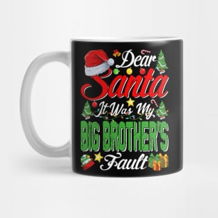 Dear Santa It Was My Big Brothers Fault Christmas Funny Chirtmas Gift Mug